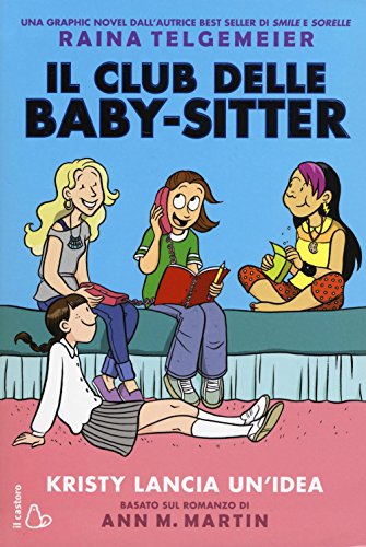 Kristy lancia un'idea. Il club delle baby-sitter (Il Castoro bambini) von Il Castoro